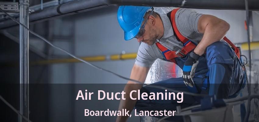 Air Duct Cleaning Boardwalk, Lancaster - TX