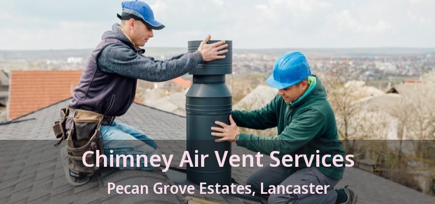 Chimney Air Vent Services Pecan Grove Estates, Lancaster - TX