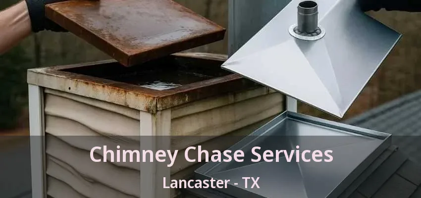 Chimney Chase Services Lancaster - TX