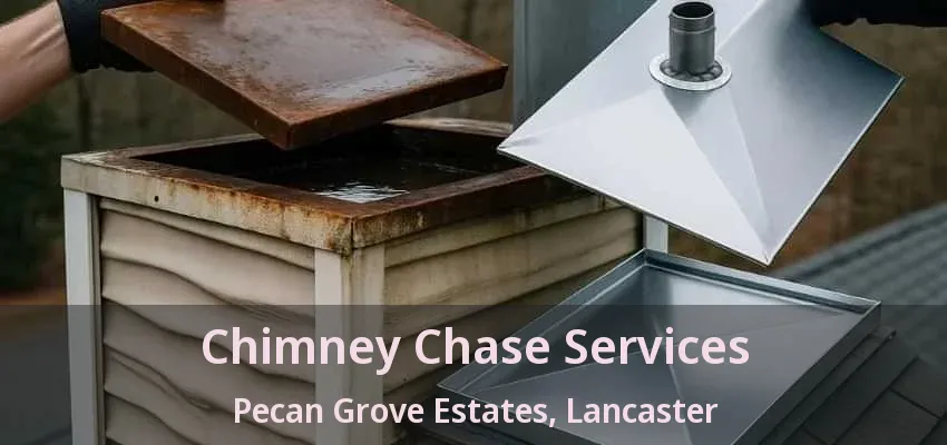 Chimney Chase Services Pecan Grove Estates, Lancaster - TX