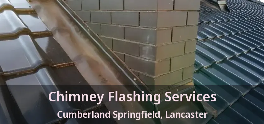 Chimney Flashing Services Cumberland Springfield, Lancaster - TX