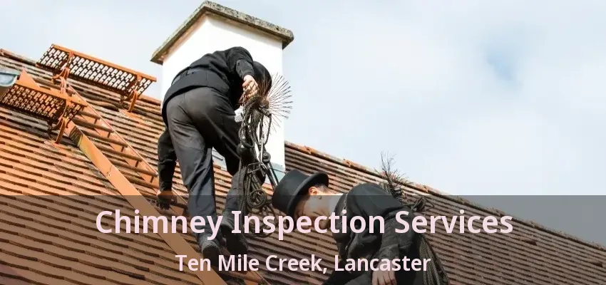 Chimney Inspection Services Ten Mile Creek, Lancaster - TX