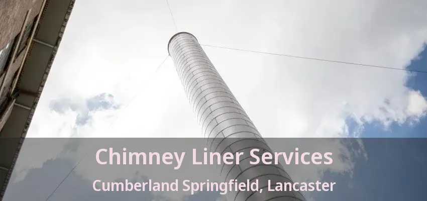 Chimney Liner Services Cumberland Springfield, Lancaster - TX