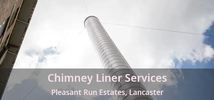 Chimney Liner Services Pleasant Run Estates, Lancaster - TX