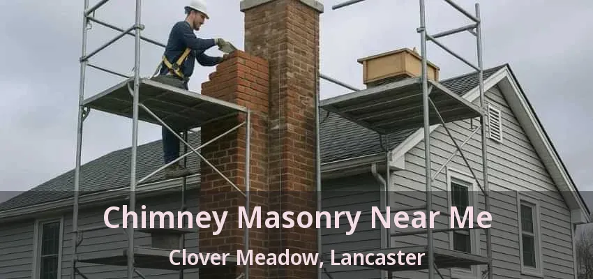 Chimney Masonry Near Me Clover Meadow, Lancaster - TX