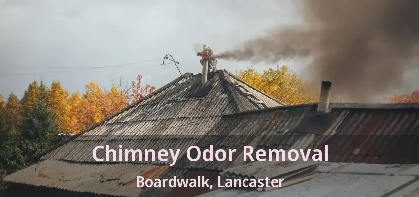 Chimney Odor Removal Boardwalk, Lancaster - TX