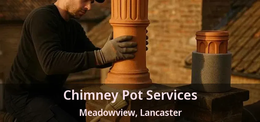 Chimney Pot Services Meadowview, Lancaster - TX