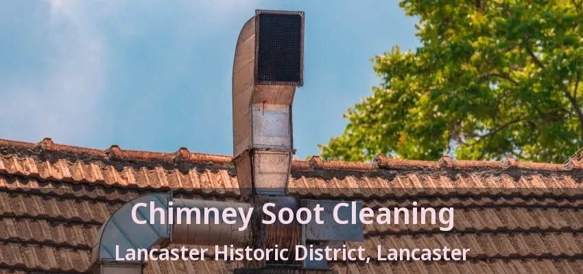 Chimney Soot Cleaning Lancaster Historic District, Lancaster - TX