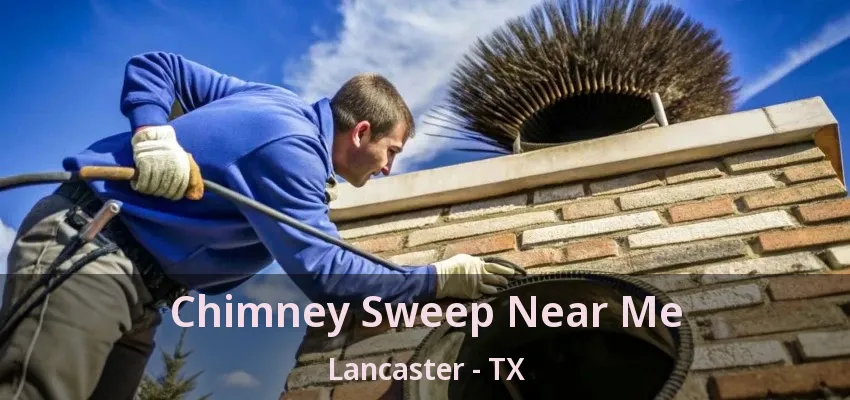 Chimney Sweep Near Me Lancaster - TX