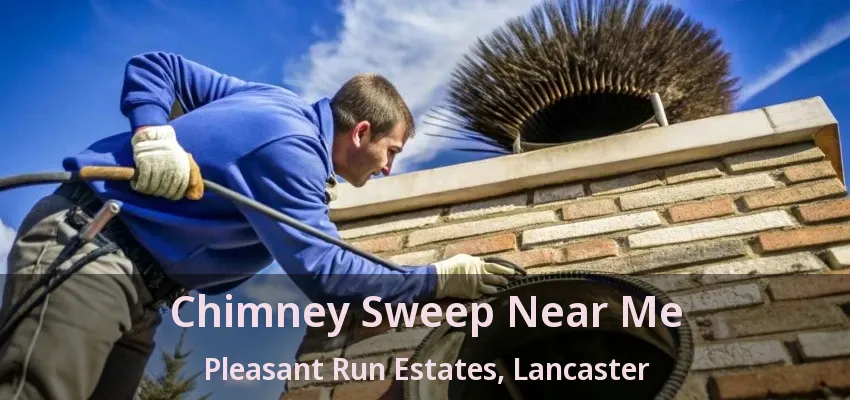 Chimney Sweep Near Me Pleasant Run Estates, Lancaster - TX