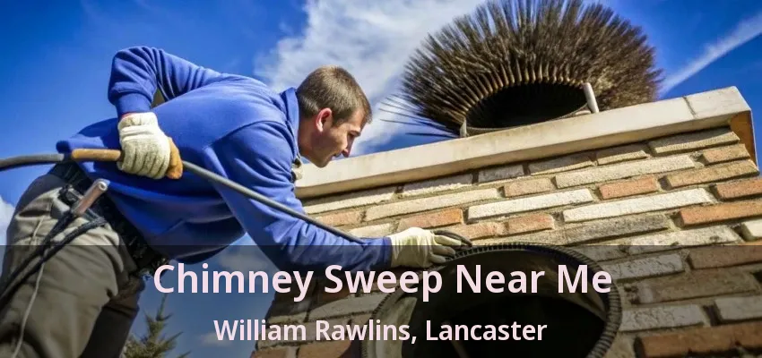 Chimney Sweep Near Me William Rawlins, Lancaster - TX
