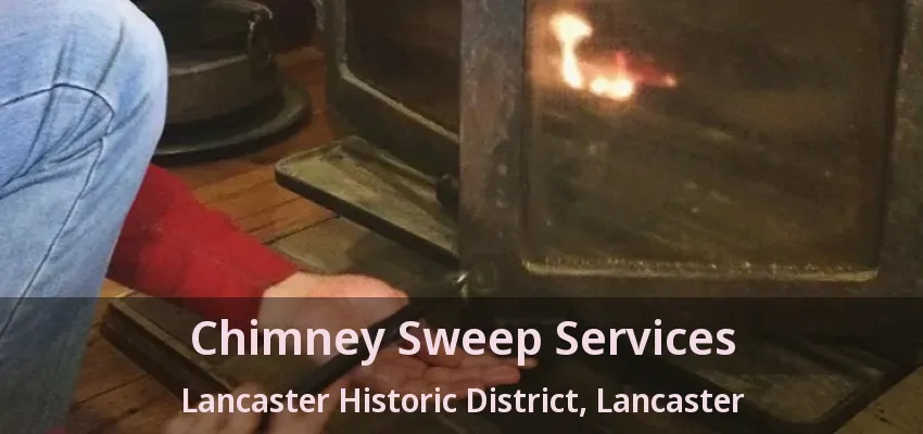 Chimney Sweep Services Lancaster Historic District, Lancaster - TX