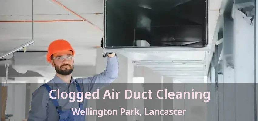Clogged Air Duct Cleaning Wellington Park, Lancaster - TX
