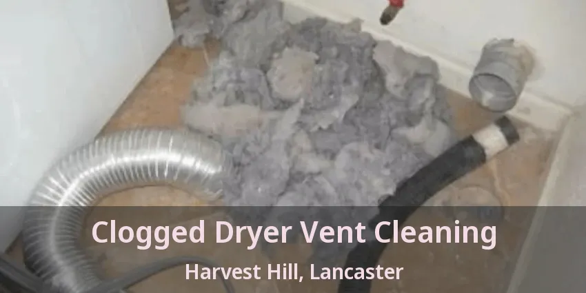 Clogged Dryer Vent Cleaning Harvest Hill, Lancaster - TX