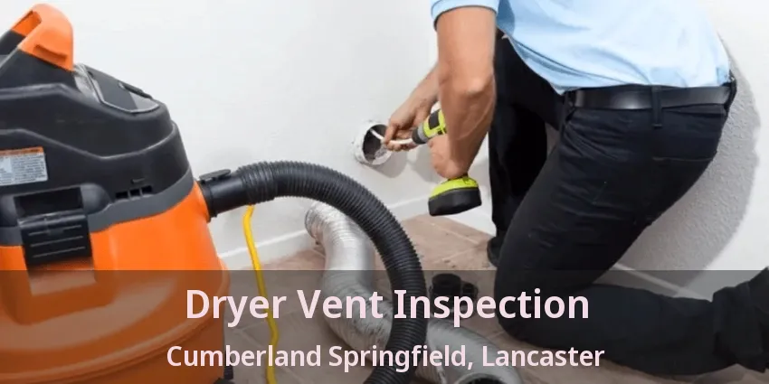Dryer Vent Inspection Cumberland Springfield, Lancaster - TX