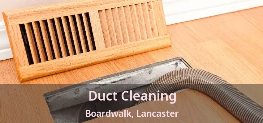 Duct Cleaning Boardwalk, Lancaster - TX