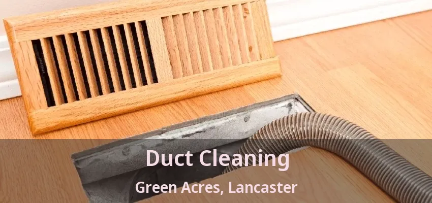 Duct Cleaning Green Acres, Lancaster - TX