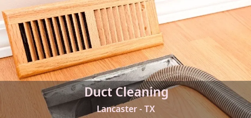 Duct Cleaning Lancaster - TX