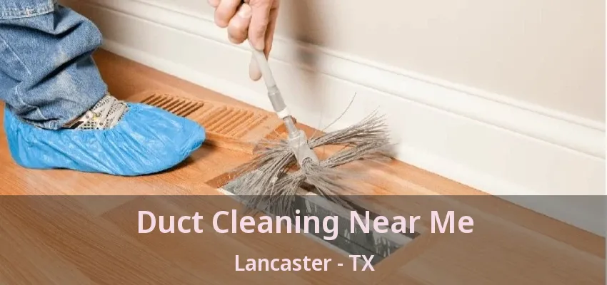 Duct Cleaning Near Me Lancaster - TX