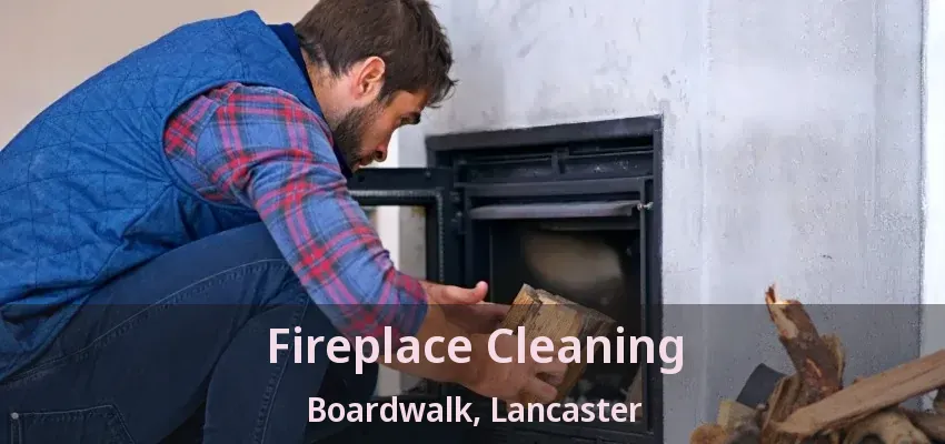 Fireplace Cleaning Boardwalk, Lancaster - TX