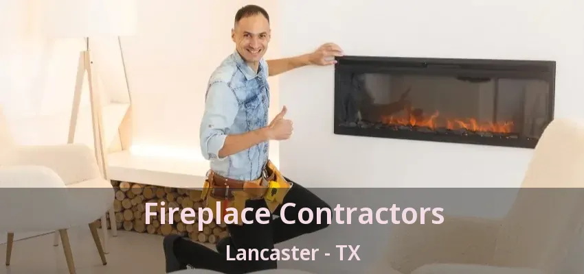 Fireplace Contractors Lancaster - TX