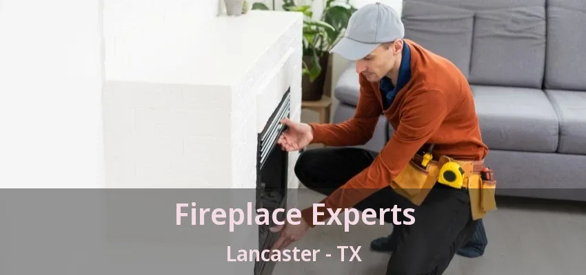 Fireplace Experts Lancaster - TX