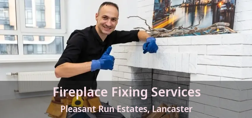 Fireplace Fixing Services Pleasant Run Estates, Lancaster - TX