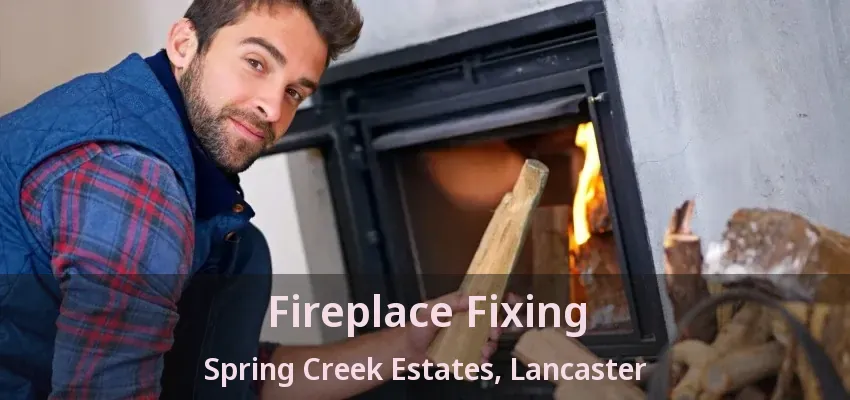 Fireplace Fixing Spring Creek Estates, Lancaster - TX