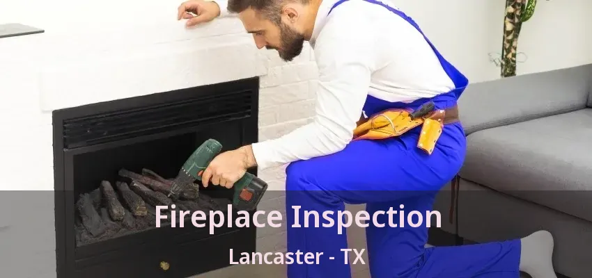 Fireplace Inspection Lancaster - TX
