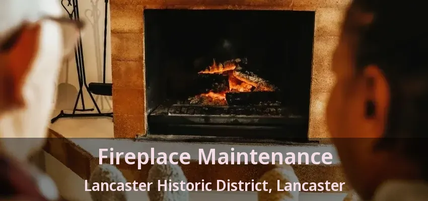 Fireplace Maintenance Lancaster Historic District, Lancaster - TX
