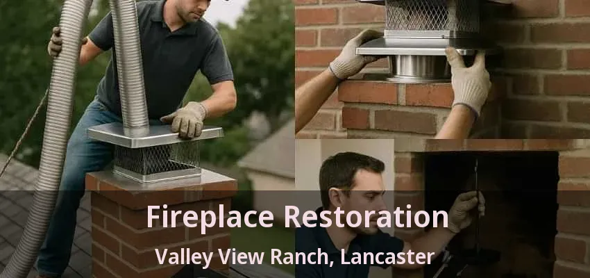 Fireplace Restoration Valley View Ranch, Lancaster - TX
