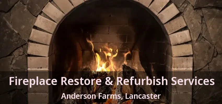 Fireplace Restore & Refurbish Services Anderson Farms, Lancaster - TX