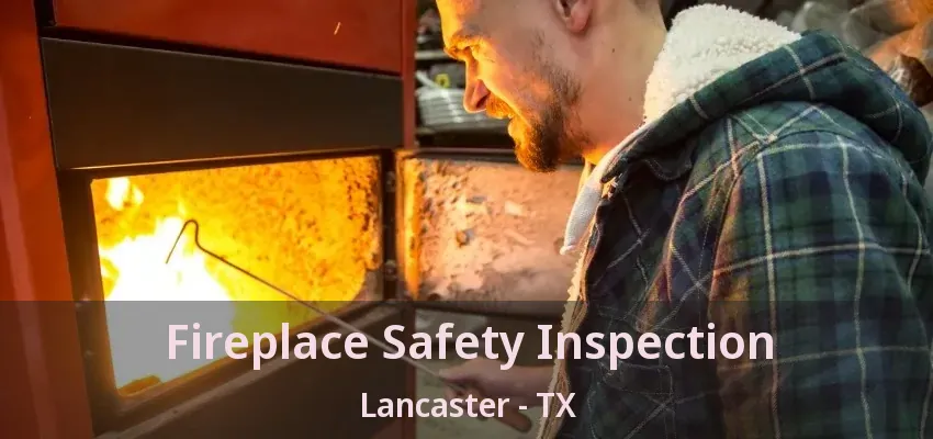 Fireplace Safety Inspection Lancaster - TX