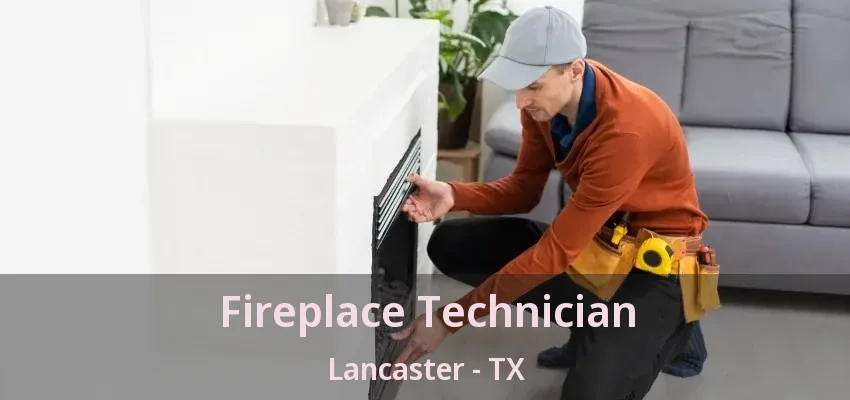 Fireplace Technician Lancaster - TX