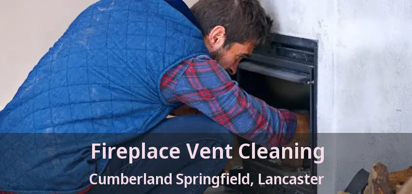 Fireplace Vent Cleaning Cumberland Springfield, Lancaster - TX