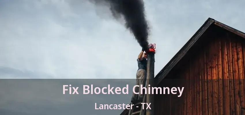 Fix Blocked Chimney Lancaster - TX