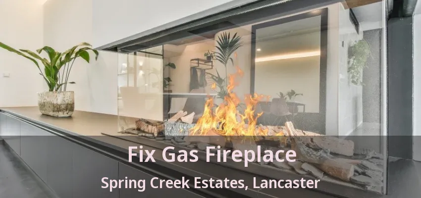 Fix Gas Fireplace Spring Creek Estates, Lancaster - TX