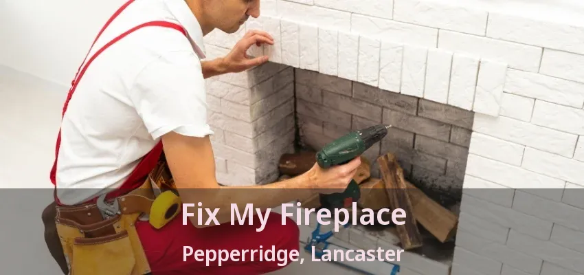 Fix My Fireplace Pepperridge, Lancaster - TX
