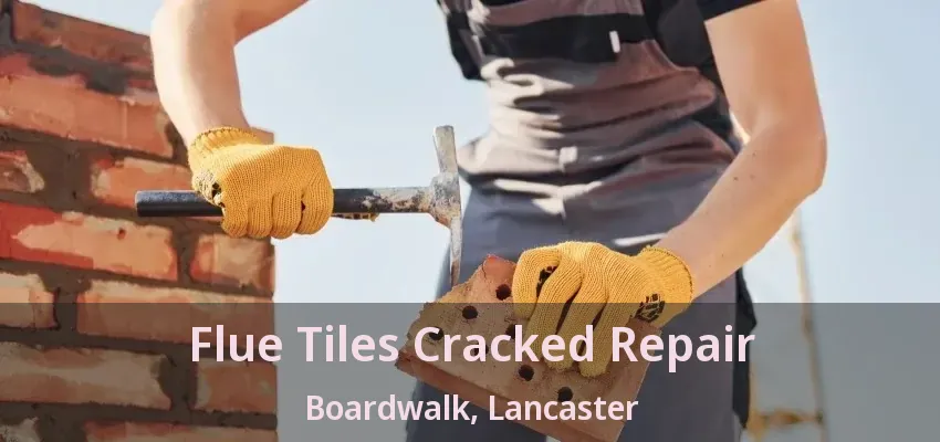 Flue Tiles Cracked Repair Boardwalk, Lancaster - TX
