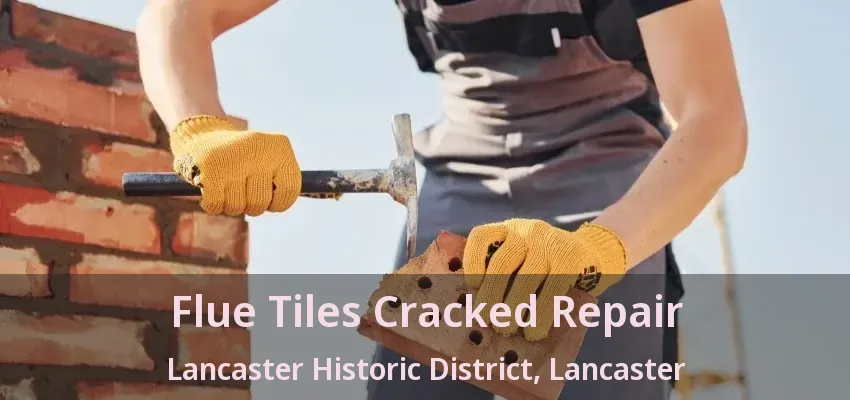 Flue Tiles Cracked Repair Lancaster Historic District, Lancaster - TX