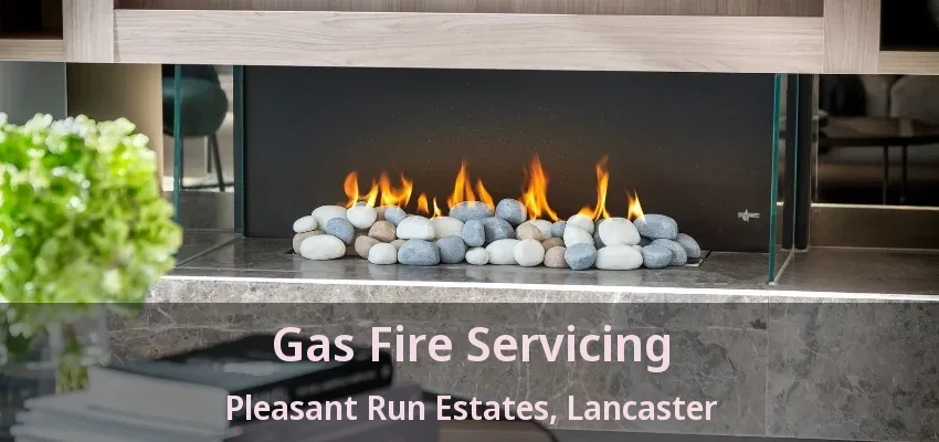 Gas Fire Servicing Pleasant Run Estates, Lancaster - TX