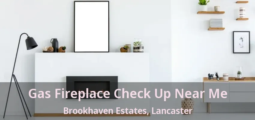 Gas Fireplace Check Up Near Me Brookhaven Estates, Lancaster - TX