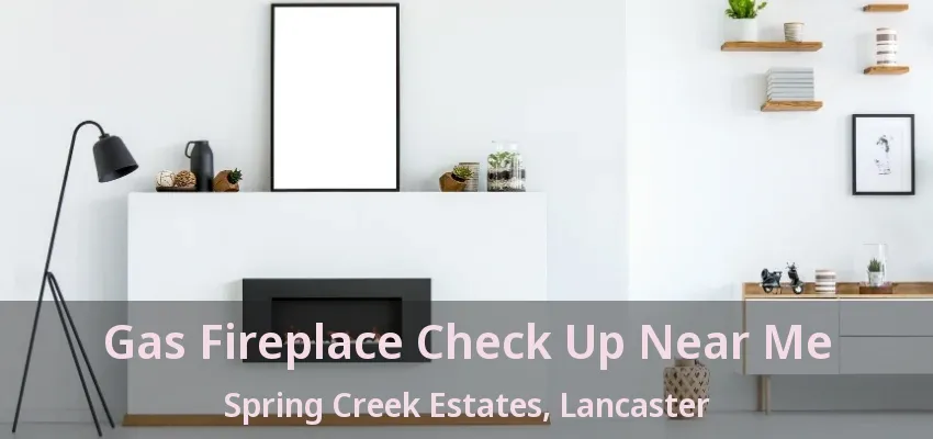 Gas Fireplace Check Up Near Me Spring Creek Estates, Lancaster - TX