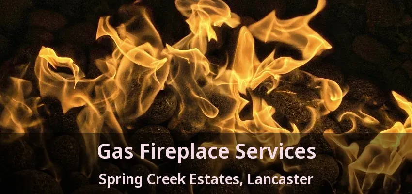Gas Fireplace Services Spring Creek Estates, Lancaster - TX