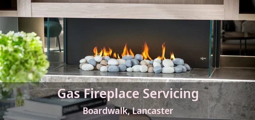 Gas Fireplace Servicing Boardwalk, Lancaster - TX