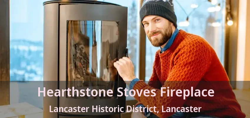 Hearthstone Stoves Fireplace Lancaster Historic District, Lancaster - TX