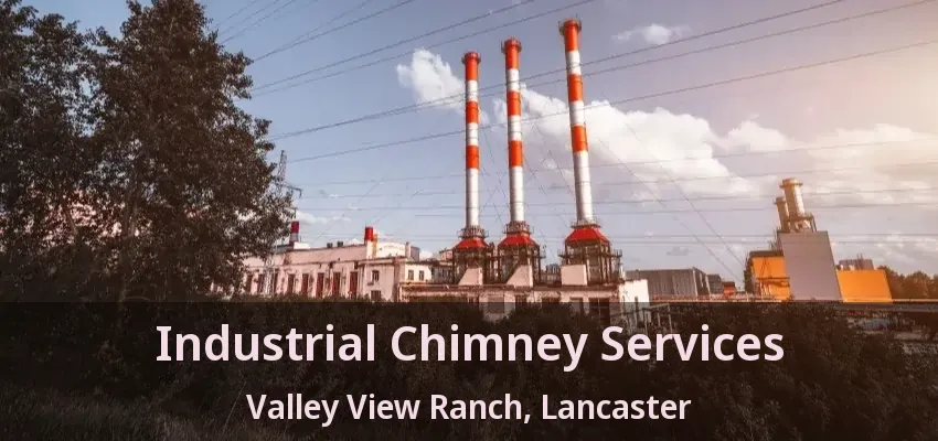 Industrial Chimney Services Valley View Ranch, Lancaster - TX