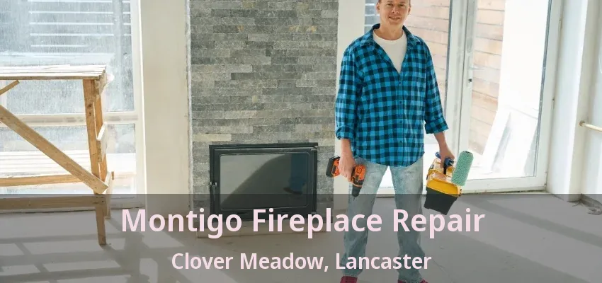 Montigo Fireplace Repair Clover Meadow, Lancaster - TX