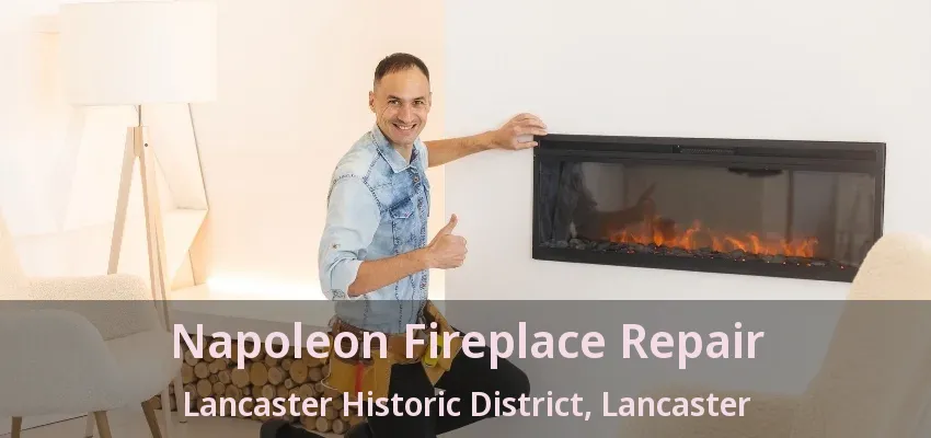 Napoleon Fireplace Repair Lancaster Historic District, Lancaster - TX