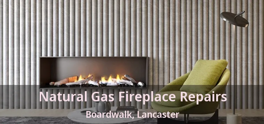 Natural Gas Fireplace Repairs Boardwalk, Lancaster - TX